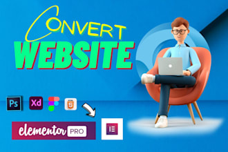 convert figma to wordpress, xd to wordpress, psd to wordpress figma to elementor