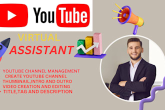 be a professional virtual assistant for youtube and manager, subscribers