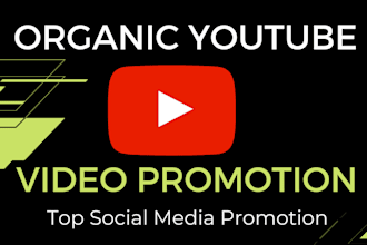 promote youtube videos, increase organic subscribers, views