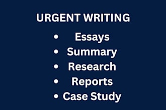 do urgent essay writing, research and summary, case study, assignment