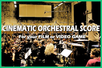 compose cinematic music orchestral for your film or video game