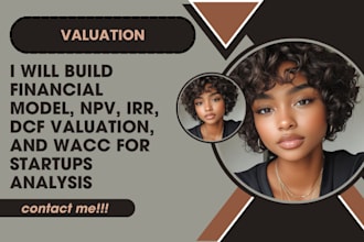 build financial model, npv, irr, dcf valuation, and wacc for startups analysis