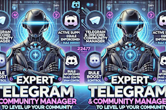 be your telegram or discord community manager or moderator