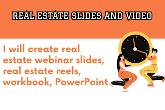create real estate webinar slides, real estate reels, workbook, powerpoint