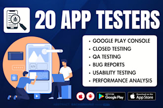 provide 20 testers, 20 app tester for your android, ios app, game, app reviews
