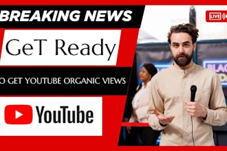 do increase videos views with organic views and youtube expert