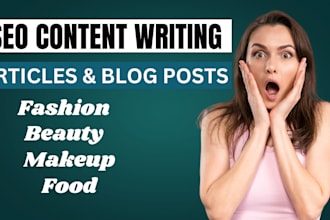 write fashion, beauty, makeup and travel articles for you