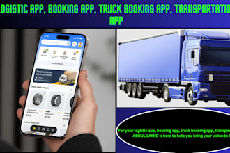 develop logistic app, booking app, truck booking app, transportation app