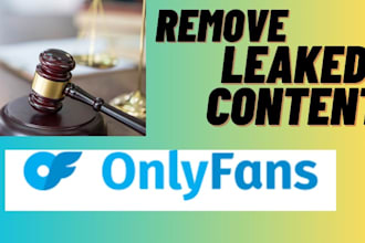 send dmca takedown notice to remove leaked content of onlyfans