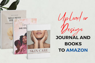 upload and design books and journals for amazon KDP