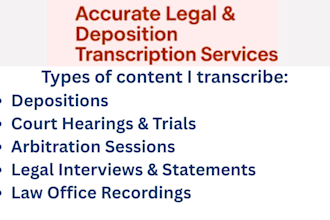transcribe legal proceedings, depositions, and hearings