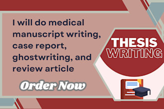 do medical manuscript writing, case report, ghostwriting, and review article