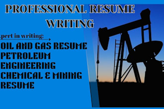 write oil and gas, engineering , petroleum, mining resume and cover letter