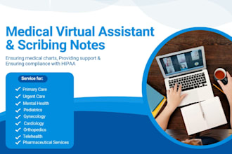 be your medical VA and scribe your medical notes