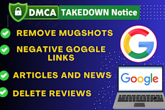 permanently remove mugshots cases negative articles and  negative google links