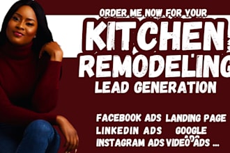 kitchen remodeling leads home improvement lead video ads google ad  facebook ads