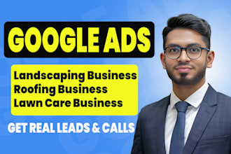 google ads adwords ppc for landscaping, lawn care roofing more leads and calls
