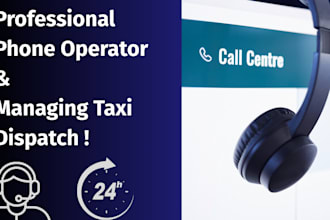 provide expert phone operator services and manage taxi dispatch