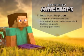 play minecraft with you or gather resources for you