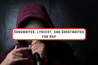 be your songwriter lyrics writer and ghostwriter rapper rap lyrics on any beat