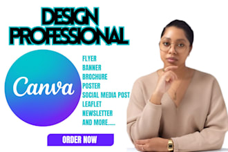 design professional canva flyer, banner, brochure bi, trifold, poster in 24 hour