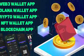 develop web3 solana wallet app, crypto walet app, nft wallet app, blockchain app