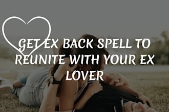 cast reunite ex lover, contact me spell, love spell to get ex lover back