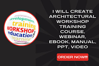 create architectural workshop trainin course, webinar, ebook, manual, PPT, video
