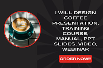 design coffee presentation, training course, manual, PPT slides, video, webinar