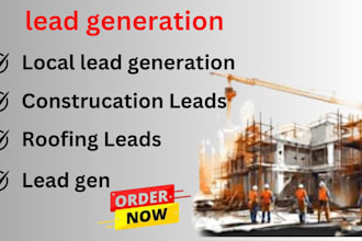 find construction , local , roofing leads and lead gen