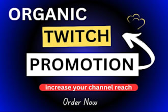 do twitch channel promotion, organic twitch channel promotion