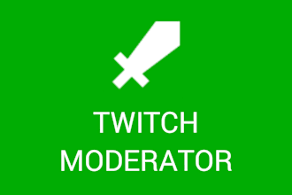 be your twitch stream chat moderator, mod