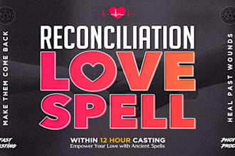 cast emergency love spell, get ex back, obsession spoil me, reconciliation spell