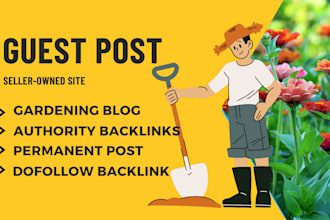 provide high authority guest post backlinks on gardening blog