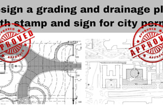 design a grading and drainage plan with stamp and sign for city permit