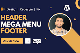 design or fix wordpress website header, footer, mega menu within 24 hours