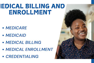 handle medical billing, enrollment, contracting, and credentialing for medicaid