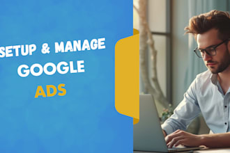 setup and manage your google ads PPC campaigns