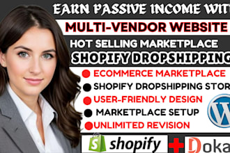 develop multi vendor ecommerce marketplace website or shopify dropshipping