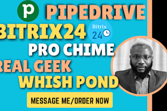 setup pipedrive CRM bitrix24 pro chime real geek whish pond and sharpspring CRM