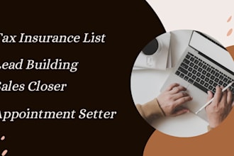 set appointment list building lead generation for tax insurance and close sales