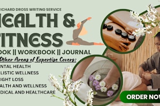 design a professional health and fitness journal, workbook, and write ebooks
