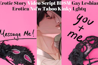 write erotic story video script bdsm gay lesbian erotica nsfw taboo kinky lgbtq