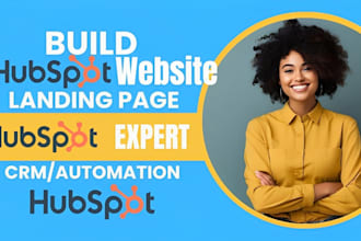 build hubspot website, blog, design hubspot landing page hubspot crm, automation