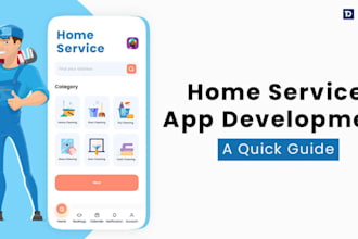 build home service app, multi service app, handyman app, home delivery app