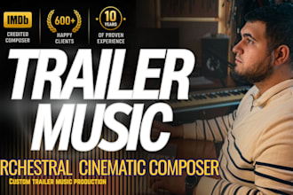 compose epic cinematic trailer music for film, game, or project