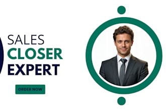 be your expert sales closer, virtual assistance, lead generation, sales closer