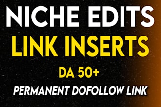 provide niche edits, link insertions authority backlinks