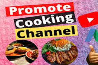 do cooking video promotion, youtube channel promotion to boost subs, views