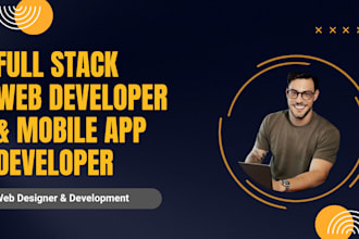 be full stack web developer full stack mern stack developer, mobile app develope